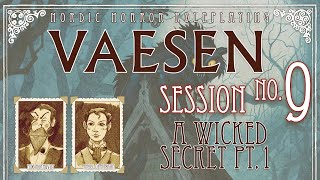 Vaesen  Nordic Horror RPG by Free League  Actual Play Session 9 A Wicked Secret Part 1 [upl. by Ateekan]