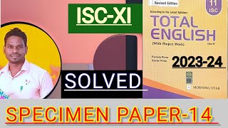 ISCXI  Total English solution 202324  Solved Specimen paper14 Solution of Specimen Paper14 🔥 [upl. by Dranik]