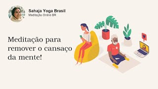 Meditação para remover o cansaço da mente [upl. by Wennerholn]