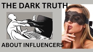 The Dark Truth about Influencers [upl. by Lleda]