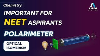 Optical Isomerism Polarimeter  Important for NEET Aspirants  Organic Chemistry  ALLEN Digital [upl. by Reinaldo]