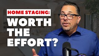 Is Staging Your Home Worth the Time and Cost [upl. by Monahan]