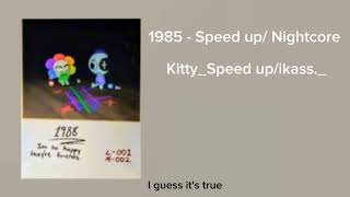 1985  lyrics  speed upNightcore [upl. by Auqinahc]