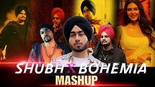 SHUBH x BOHEMIA MASHUP SONGS  SHUBH NEW SONG  LATEST PUNJABI MASHUP SONGS [upl. by Adlay]