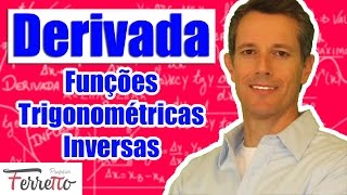 Derivada de Funções Trigonométricas Inversas Aula 19 [upl. by Doreg]