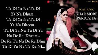 Ghar More Pardesiya  LYRICS  Kalank  Varun Alia amp Madhuri  Shreya amp Vaishali [upl. by Amri]