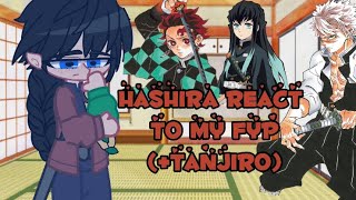 Hashira  tanjiro react to my fyp plus bonus sanegiyuu muitan Uzuren obamitsu [upl. by Ettelimay]