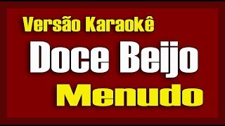 Menudo  Doce Beijo  Karaokê [upl. by Akimihs589]