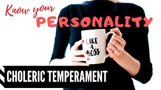 Know Your Personality Choleric Temperament [upl. by Adnalay]