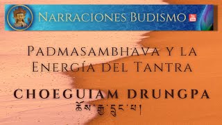 Padmasambhava y la Energía del Tantra  Chögyam Drungpa  ཆོས་རྒྱ་དྲུང་པ། [upl. by Elicec]