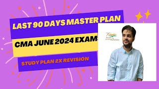 CMA June 2024 CRAZY  90 Day Study Plan with 2x Revision Dont Miss Out [upl. by Ellissa776]