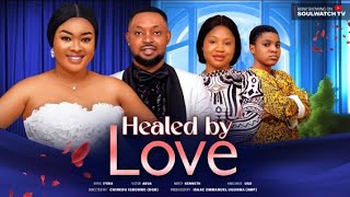 HEALED BY LOVE NEW MERCY KENN DORIS IFEKA NOLLYWOOD TRENDING MOVIE [upl. by Martinelli596]