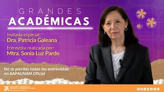 Dra Patricia Galeana  Grandes Académicas AAPAUNAM  Ep 2 [upl. by Airamanna]