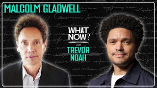 Tight Values Loose Ideas with Malcolm Gladwell  What Now with Trevor Noah Podcast [upl. by Mcgregor]