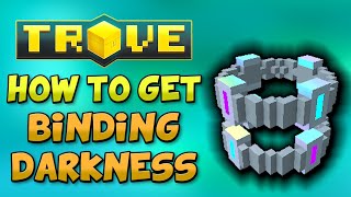 WHERE TO GET BINDING DARKNESS IN TROVE 2020 Required Item for Gems [upl. by Noelani854]