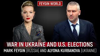 WAR IN UKRAINE AND US ELECTIONS MARK FEYGIN RUSSIA AND ALYONA KURBANOVA UKRAINE [upl. by Senoj914]