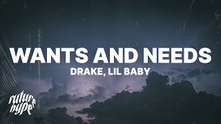 Drake  Wants and Needs Lyrics ft Lil Baby [upl. by Gora]