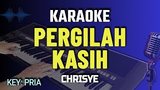 PERGILAH KASIH KARAOKE  CHRISYE  NADA PRIA [upl. by Kruger]