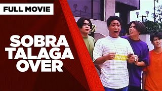 SOBRA TALAGA OVER Anjo Yllana Mark Anthony Fernandez Jomari Yllana amp Eric Fructuoso  Full Movie [upl. by Mistrot]