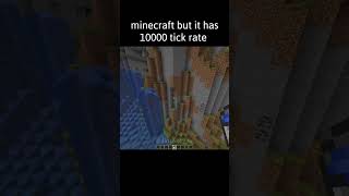 minecraft but 10000 tick rate [upl. by Lapointe5]