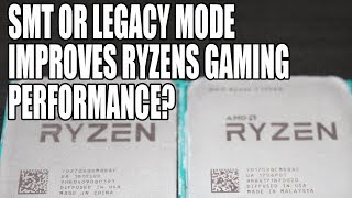 Investigating Ryzen Game Performance  Legacy Mode amp SMT Tested 2700X amp 1700X [upl. by Katonah]