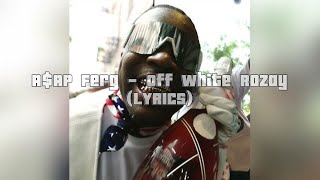 AAP Ferg  Off White Rozay Lyrics [upl. by Eeldivad447]