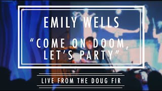 Emily Wells  quotCome on Doom Lets Partyquot [upl. by Mur801]