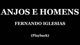 ANJOS E HOMENS  FERNANDO IGLESIAS PLAYBACK [upl. by Auqenat]