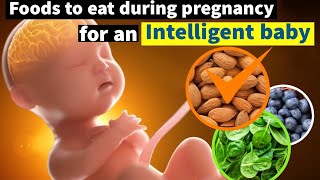 11 Food To Eat During Pregnancy For an Intelligent Baby [upl. by Daph794]