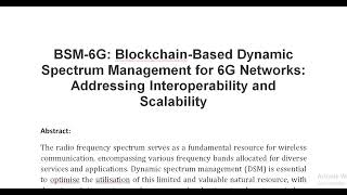 BSM 6G Blockchain Based Dynamic Spectrum Management for 6G Networks Addressing Interoperability and [upl. by Noitna]