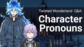 Pronouns in Twisted Wonderland [upl. by Zarihs]