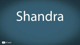 How to pronounce Shandra [upl. by Ardnaxila]