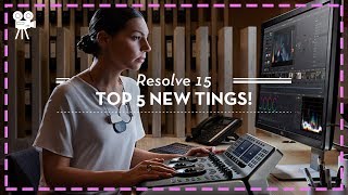 TOP 5 THINGS IN DAVINCI RESOLVE 15 [upl. by Elia]