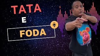 o Tata e Foda PODCAST 50 [upl. by Nyluqcaj]