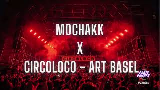 018 MOCHAKK  CIRCOLOCO MIAMI ART BASEL  DJ SET [upl. by Aneekas]