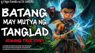 BATANG MAY MUTYA NG TANGLAD Aswang True Story [upl. by Nagaek]