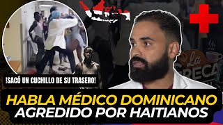 ⭕️Habla médico dominicano agredido por haitianos en sala de emergencias [upl. by Ysnat]