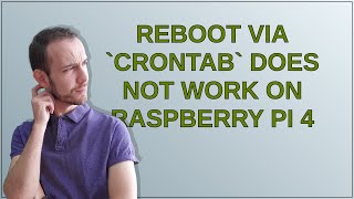 Raspberrypi Reboot via crontab does not work on Raspberry Pi 4 [upl. by Deaner]