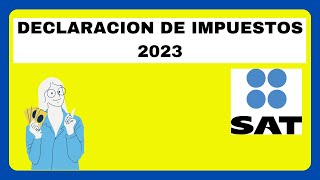 Como hacer mi declaración anual de impuestos del SAT [upl. by Suzette]