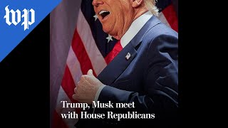 Trump Musk meet with House Republicans [upl. by Elitnahc751]