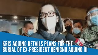 Kris Aquino details plans for the burial of expresident Benigno Aquino III [upl. by Romilly]