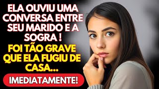 😱O que ELA OUVIU entre seu MARIDO e a SOGRA foi TÃO GRAVE que ELA FUGIU de casa IMEDIATAMENTE [upl. by Morven822]