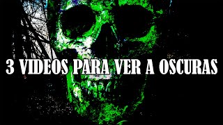 3 Videos Para Ver A Oscuras [upl. by Daune496]