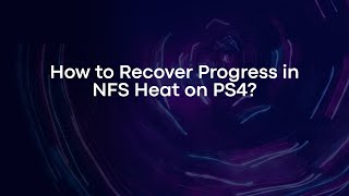 How to Recover Progress in NFS Heat on PS4 [upl. by Yearwood]