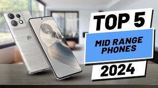 Top 5 BEST Mid Range Phones In 2024 [upl. by Pricilla]