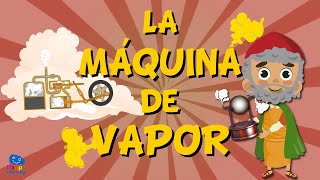 GRANDES INVENTOS LA MÁQUINA DE VAPOR  Videos Educativos para Niños [upl. by Yrallam201]