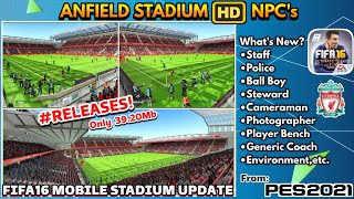 RELEASE ❗ ANFIELD Stadium 🏟️ HD NPC Convert From PES21 Pc To FIFA16 Mobile Offline [upl. by Dennie]