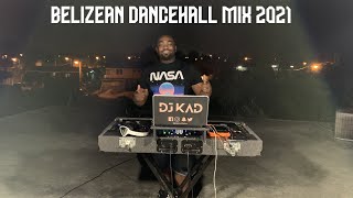 BELIZEAN DANCEHALL MIX 2021  Prophit Dan Marcus 6Frass Daryn Casanova King Rome  DJ KAD [upl. by Ivanah]