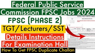 FPSC Phase 22024 Details Instructions For Examination Hall  How To Get FPSC Duplicate Challan [upl. by Acile]