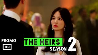 The Heirs Season 2 Release date Trailer update news [upl. by Nairad]